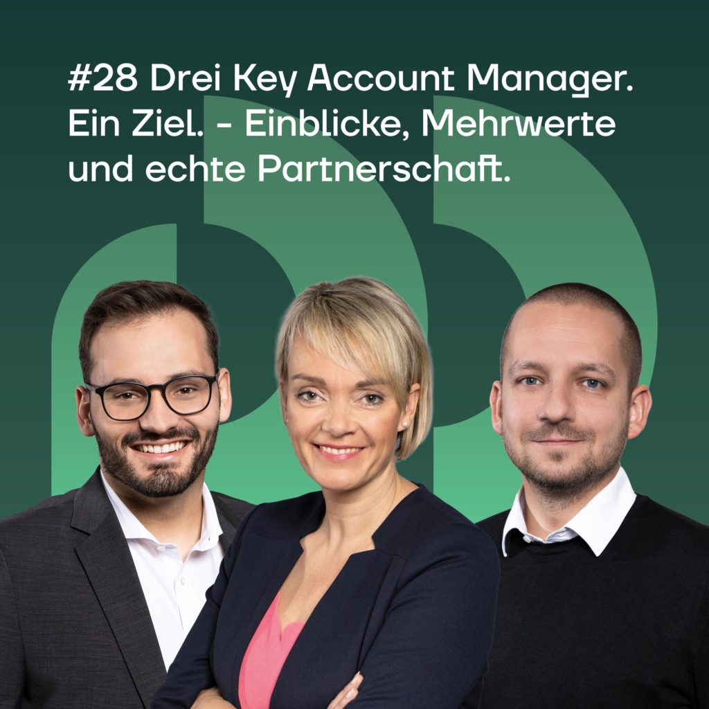 Drei Key Account Manager. Ein Ziel. | Einblicke, Mehrwerte und echte Partnerschaft